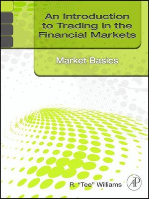 cover image of An Introduction to Trading in the Financial Markets